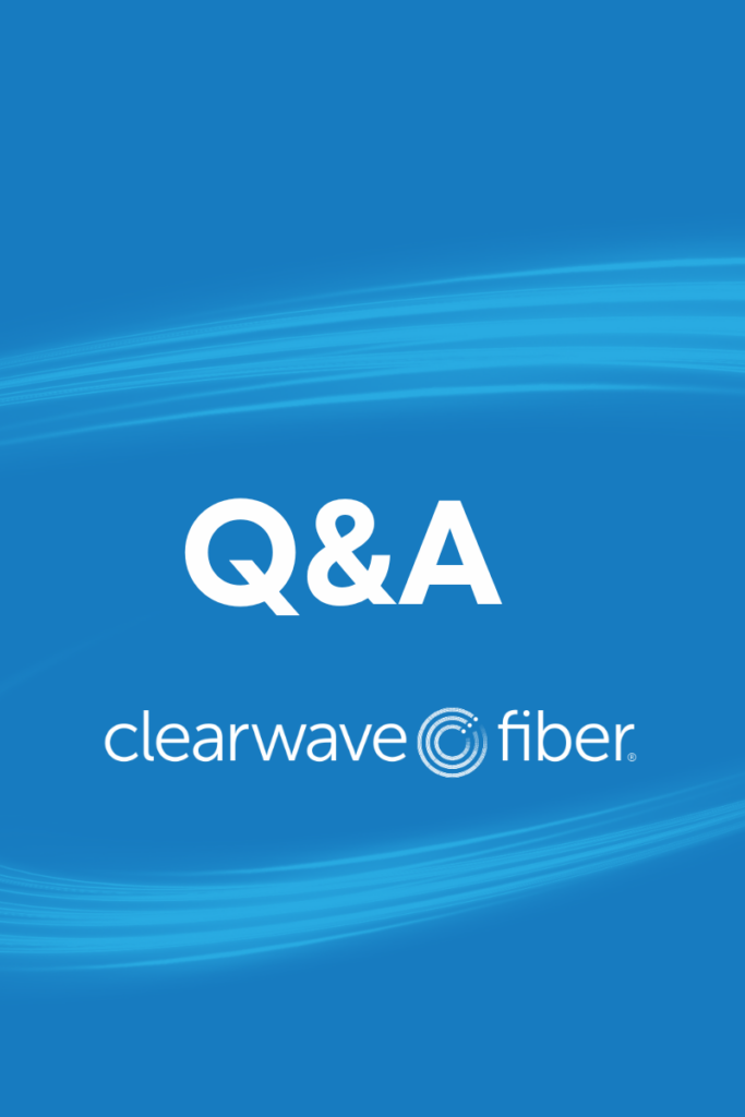 Q&A with Clearwave Fiber.