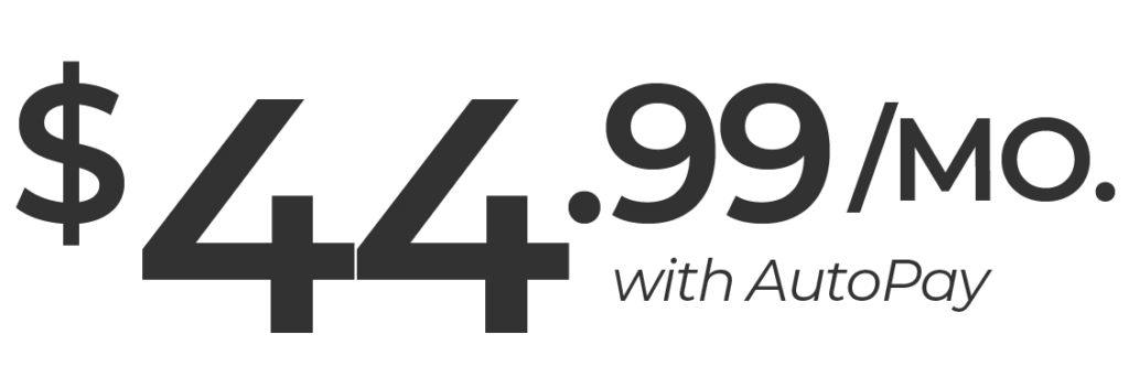 $44.99/mo. with AutoPay