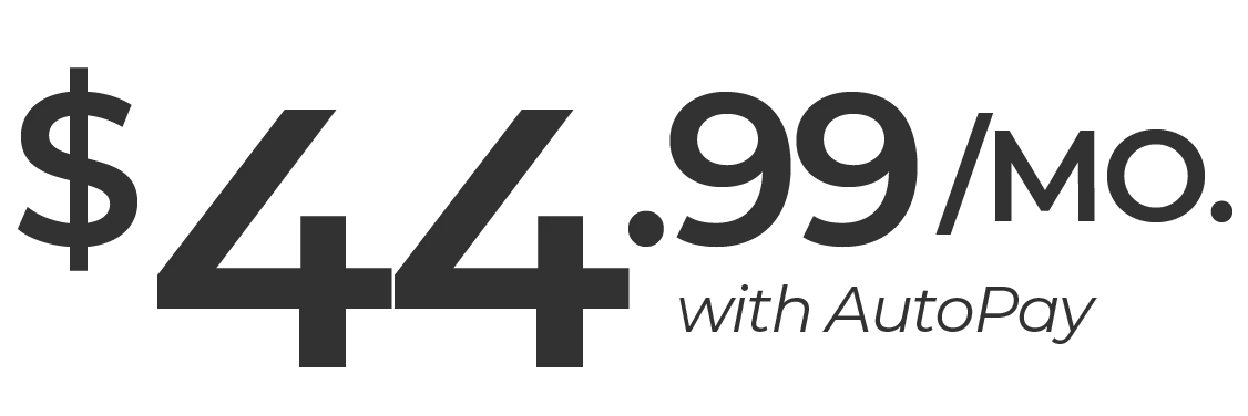 $44.99/mo. with AutoPay